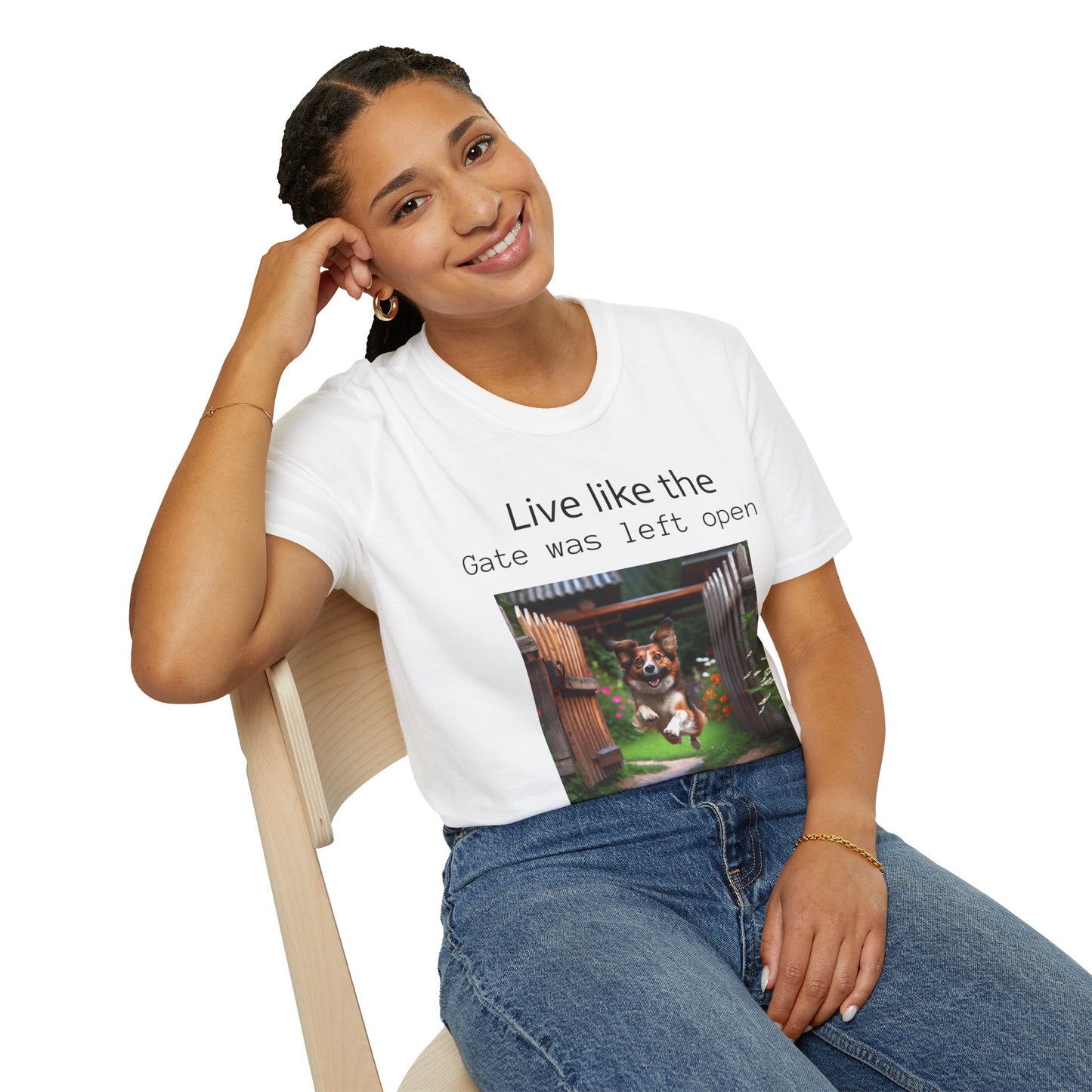 Unisex T-Shirt - Live Like the Gate Was Left Open