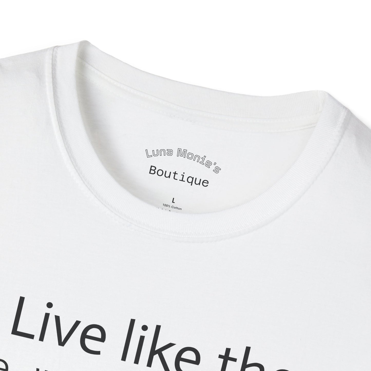 Unisex T-Shirt - Live Like the Gate Was Left Open
